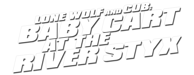 Lone Wolf and Cub: Baby Cart at the River Styx