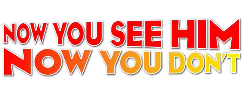 Now You See Him, Now You Don't