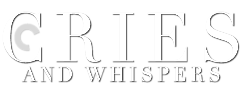 Cries & Whispers