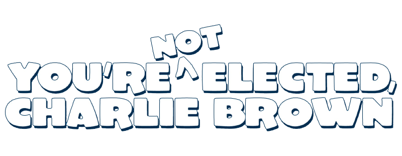 You're Not Elected, Charlie Brown