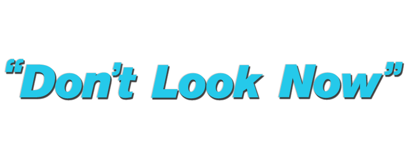 Don't Look Now