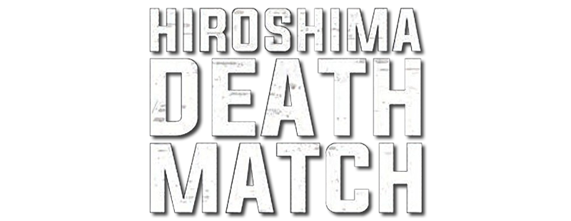 Hiroshima Death Match