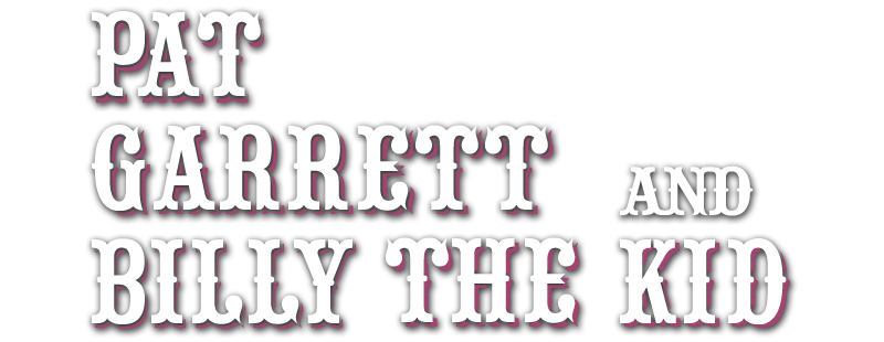 Pat Garrett & Billy the Kid