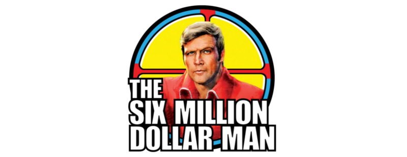 The Six Million Dollar Man