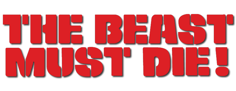 The Beast Must Die