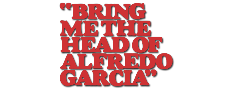 Bring Me the Head of Alfredo Garcia