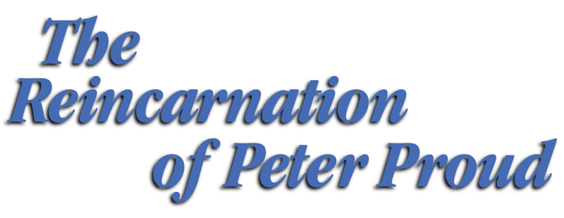The Reincarnation of Peter Proud