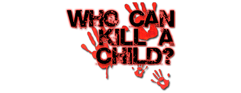 Who Can Kill a Child?
