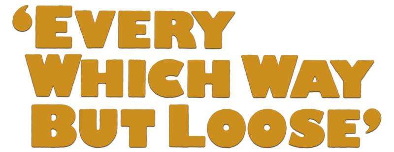Every Which Way But Loose