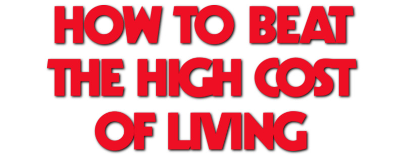How to Beat the High Cost of Living