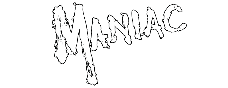 Maniac