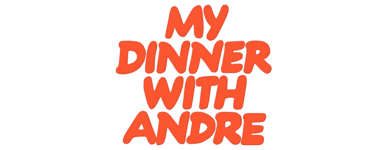 My Dinner with Andre