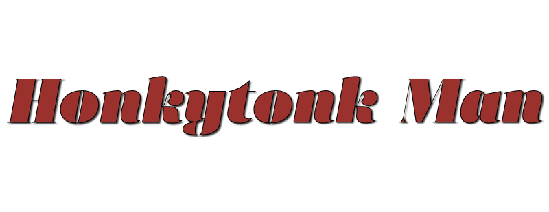 Honkytonk Man