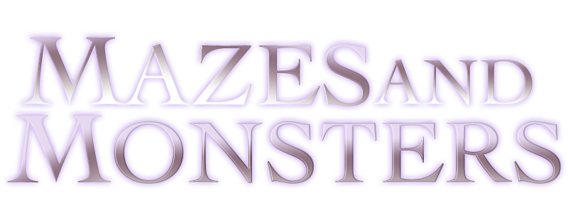 Mazes and Monsters