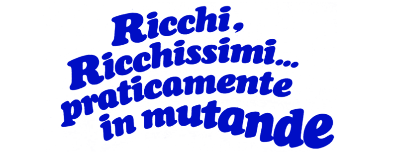 Ricchi, ricchissimi... praticamente in mutande