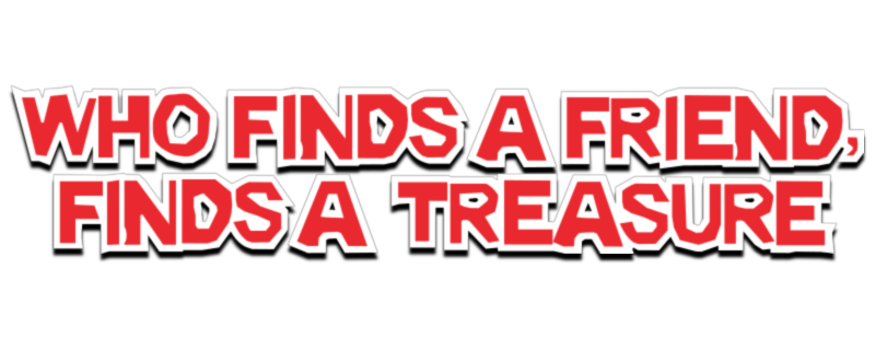Who Finds a Friend Finds a Treasure