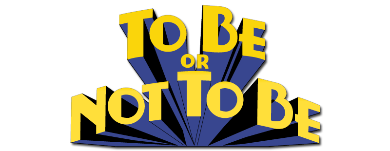 To Be or Not to Be