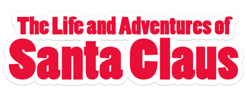 The Life & Adventures of Santa Claus