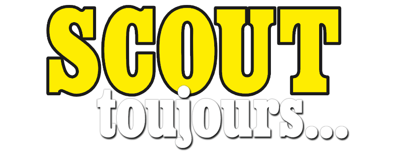 Scout toujours...