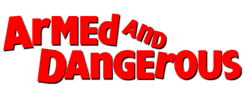 Armed and Dangerous