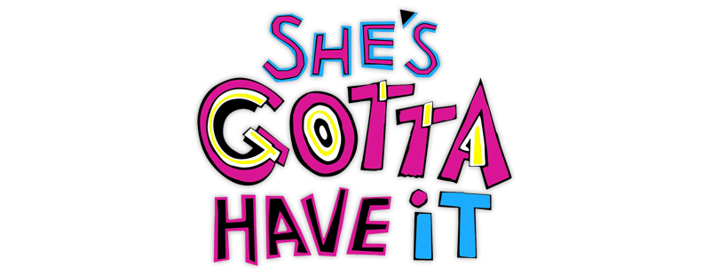 She's Gotta Have It