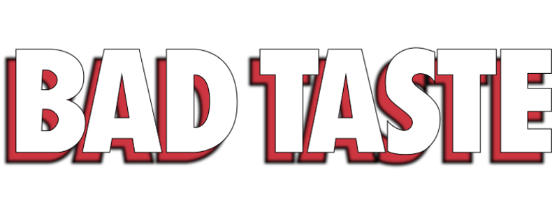 Bad Taste