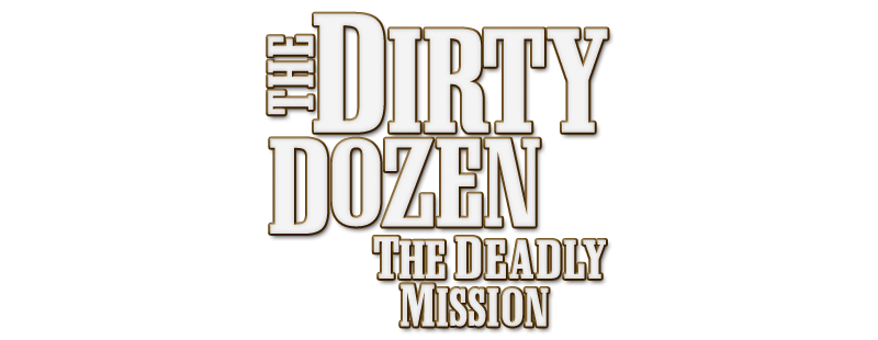 The Dirty Dozen: The Deadly Mission