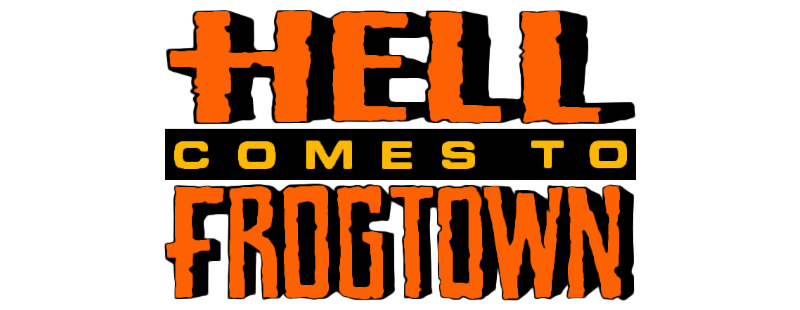 Hell Comes to Frogtown