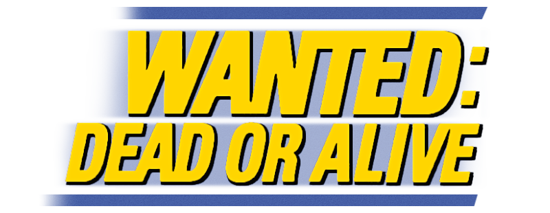 Wanted: Dead or Alive