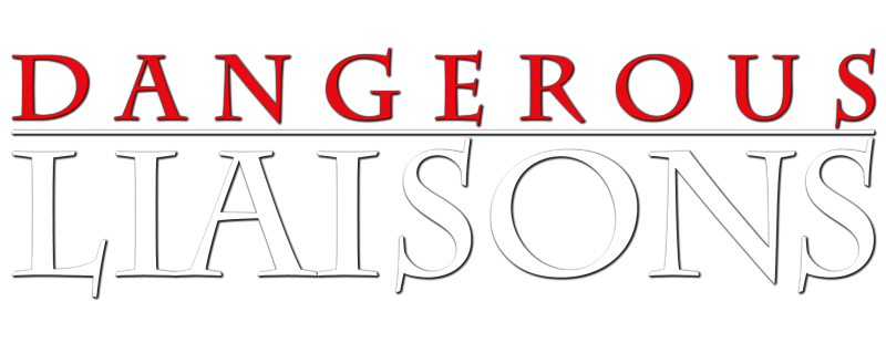 Dangerous Liaisons
