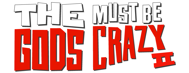The Gods Must Be Crazy II