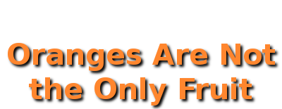 Oranges Are Not the Only Fruit