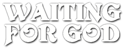 Waiting for God