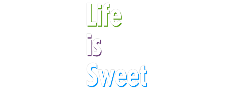 Life Is Sweet