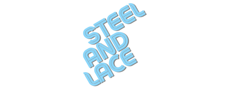 Steel and Lace