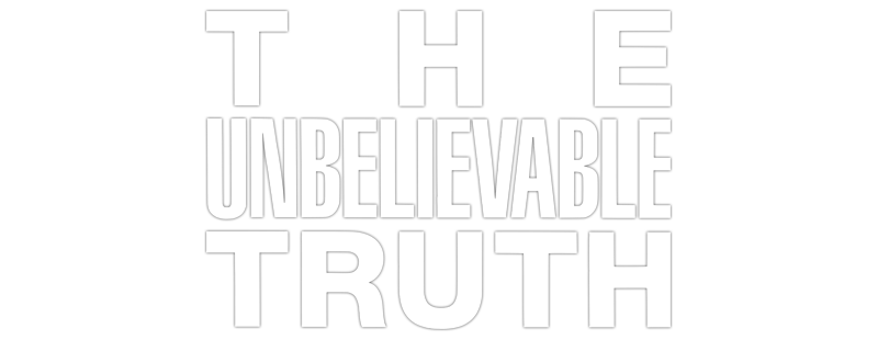 The Unbelievable Truth