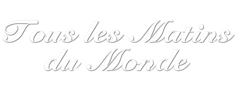 Tous les matins du monde