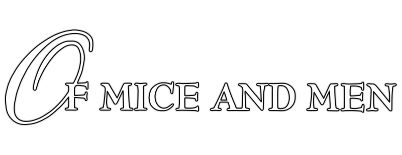 Of Mice and Men