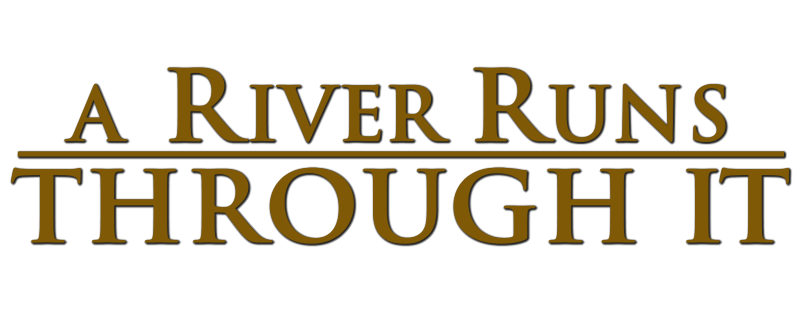 A River Runs Through It
