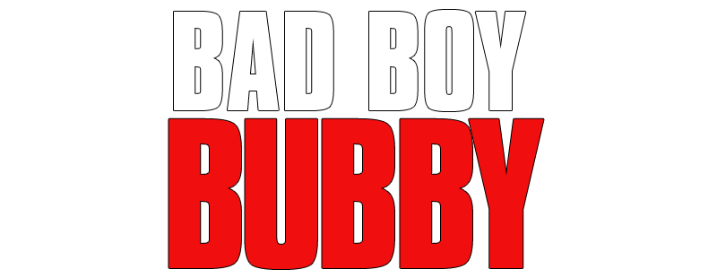 Bad Boy Bubby