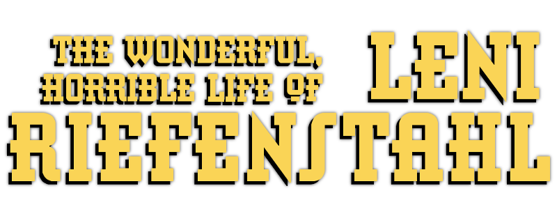 The Wonderful, Horrible Life of Leni Riefenstahl