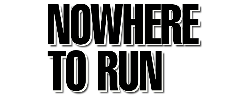 Nowhere to Run