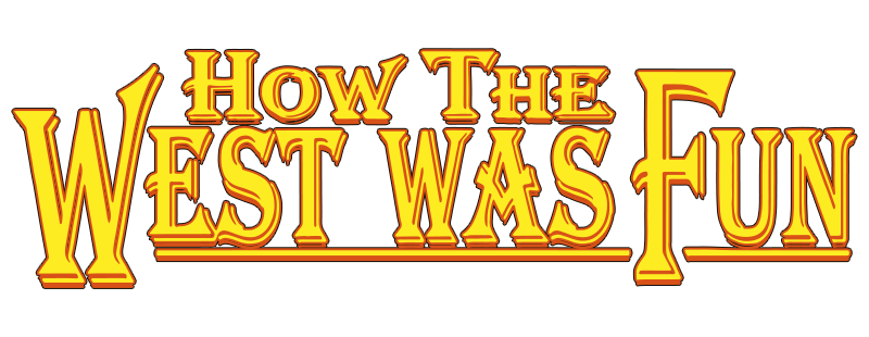 How the West Was Fun