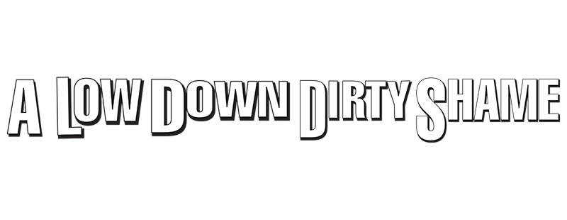 A Low Down Dirty Shame