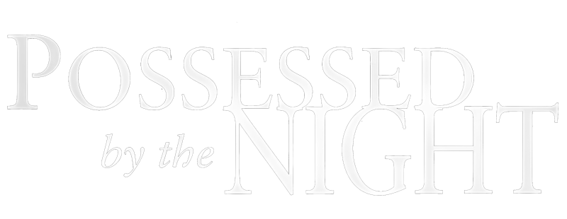 Possessed by the Night