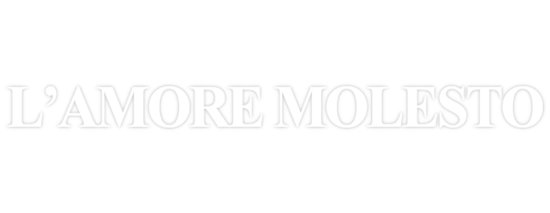L'amore molesto