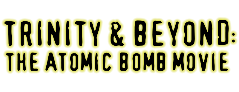 Trinity and Beyond: The Atomic Bomb Movie