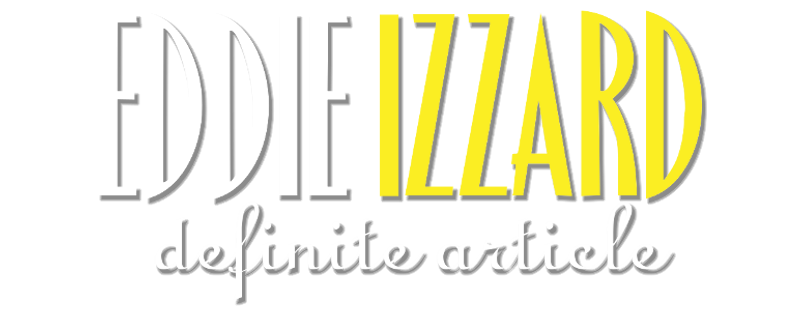 Eddie Izzard: Definite Article