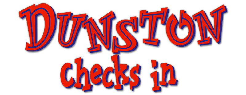 Dunston Checks In