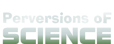 Perversions of Science